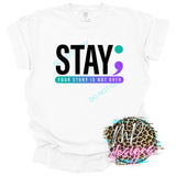 STAY YOUR STORY IS NOT OVER