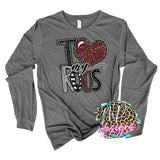 I LOVE MY ROOS LONG SLEEVE/SWEATSHIRT