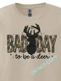 IT'S A BAD DAY TO BE A DEER