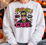 FRANKLY I DO NOT CARE