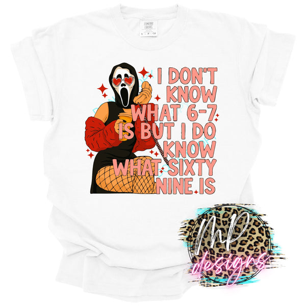 I DON'T KNOW WHAT 6-7 IS