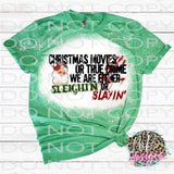 SLEIGHIN’ OR SLAYIN’