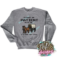 PLEASE BE PATIENT