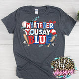 WHATEVER YOU SAY BLUE BASEBALL