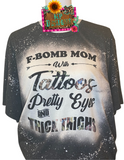 F-BOMB MOM WITH TATTOOS PRETTY EYES AND THICK THIGHS BLEACHED T-SHIRT