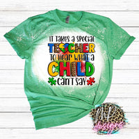 IT TAKES A SPECIAL TEACHER BLEACHED T-SHIRT