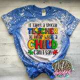 IT TAKES A SPECIAL TEACHER BLEACHED T-SHIRT