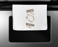 COFFEE GOES IN WISDOM COMES OUT KITCHEN TOWEL