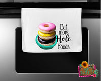 EAT MORE HOLE FOODS KITCHEN TOWEL