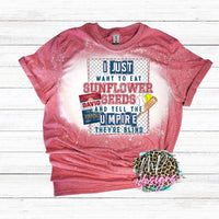 I JUST WANT TO BASEBALL/SOFTBALL BLEACHED T-SHIRT
