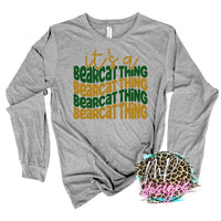 IT'S A BEARCAT THING LONG SLEEVE/SWEATSHIRT