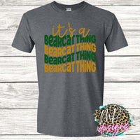 IT'S A BEARCAT THING T-SHIRT