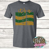 IT'S A BEARCAT THING T-SHIRT