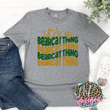 IT'S A BEARCAT THING T-SHIRT
