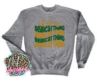 IT'S A BEARCAT THING LONG SLEEVE/SWEATSHIRT
