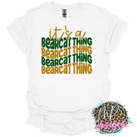 IT'S A BEARCAT THING T-SHIRT