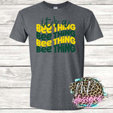 IT'S A BEE THING T-SHIRT