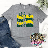 IT'S A BEE THING T-SHIRT