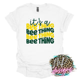 IT'S A BEE THING T-SHIRT