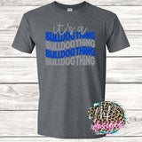 IT'S A BULLDOG THING ROYAL T-SHIRT