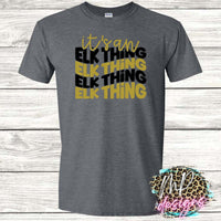 IT'S AN ELK THING T-SHIRT
