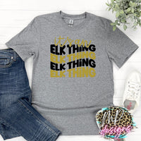 IT'S AN ELK THING T-SHIRT