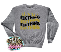 IT'S AN ELK THING LONG SLEEVE/SWEATSHIRT