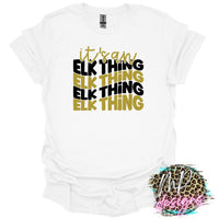 IT'S AN ELK THING T-SHIRT