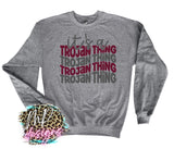 IT'S A TROJAN THING LONG SLEEVE/SWEATSHIRT