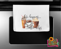 LIFE HAPPENS COFFEE HELPS KITCHEN TOWEL