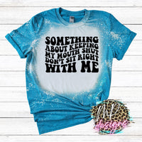 MY MOUTH SHUT BLEACHED T-SHIRT