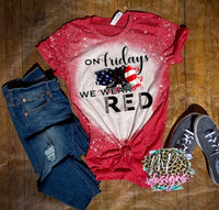 ON FRIDAYS WE WEAR RED BLEACHED T-SHIRT
