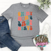 ON MY MOM'S LAST NERVE T-SHIRT