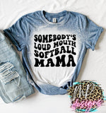SOMEBODY'S LOUD MOUTH SOFTBALL MAMA BLEACHED T-SHIRT