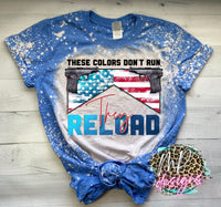 THESE COLORS DON'T RUN THEY RELOAD BLEACHED T-SHIRT